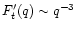 $F'_t (q) \sim q^{-3}$