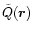 $\tilde{Q}({\vec r})$