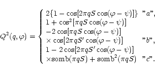 \begin{displaymath}Q^2(q,\varphi )=\left \{ \begin{array}{ll}
2\{ 1-\cos [2\pi q...
...i qS)+ \mbox{somb}^2(\pi qS) & {''c''}.\\
\end{array} \right.
\end{displaymath}