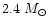 $2.4~M_{\odot}$