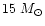 $15~M_{\odot}$