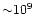 ${\sim} 10^9$