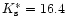 $K^*_{\rm s}=16.4$