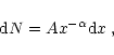 \begin{displaymath}{\rm d}N = A x^{-\alpha} {\rm d}x \; ,
\end{displaymath}