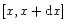 $[x,x+{\rm d}x]$
