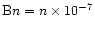 ${\rm B}n = n \times 10^{-7}$