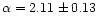 $\alpha=2.11\pm0.13$