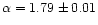 $\alpha=1.79\pm 0.01$