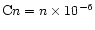${\rm C}n = n \times 10^{-6}$