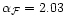 $\alpha_{\cal F} = 2.03$