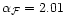 $\alpha_{\cal F}=2.01$