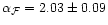 $\alpha_{\cal F} = 2.03 \pm 0.09$