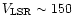 $V_{\rm LSR} \sim 150$