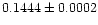 $0.1444 \pm 0.0002$