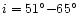 $i=51^{\circ }{-}65^{\circ}$