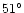 $51^{\circ}$