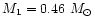 $M_{1}=0.46~M_{\odot}$