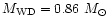 $M_{\rm WD}=0.86~M_{\odot}$