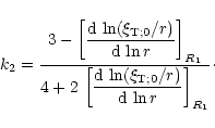 \begin{displaymath}k_2 = {{\displaystyle 3 -
\left[ {{{\rm d}\, \ln (\xi_{{\rm...
..._{{\rm T};0}/r)} \over {{\rm d}\, \ln r}} \right]_{R_1}}}\cdot
\end{displaymath}