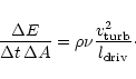 \begin{displaymath}%
\frac{\Delta E}{\Delta t\,\Delta A}=\rho \nu
\frac{v_{\rm turb}^{2}}{l_{\rm driv}}\cdot
\end{displaymath}