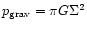 $p_{\rm grav}=\pi G \Sigma^{2}$