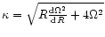 $\kappa=\sqrt{R\frac{{\rm d}\Omega^{2}}{{\rm d}R}+4\Omega^{2}}$