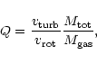 \begin{displaymath}%
Q=\frac{v_{\rm turb}}{v_{\rm rot}}\frac{M_{\rm tot}}{M_{\rm gas}},
\end{displaymath}