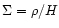 $\Sigma=\rho / H$