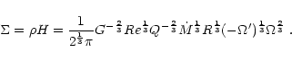 \begin{displaymath}%
\Sigma=\rho H = \frac{1}{2^{\frac{1}{3}}\pi} G^{-\frac{2}{3...
...{\frac{1}{3}} (-\Omega')^{\frac{1}{3}}
\Omega^{\frac{2}{3}}\ .
\end{displaymath}