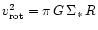 $v_{\rm rot}^{2}=\pi\,G\,\Sigma_{*}\,R$