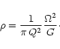 \begin{displaymath}%
\rho=\frac{1}{\pi\,Q^{2}}\frac{\Omega^{2}}{G}\cdot
\end{displaymath}