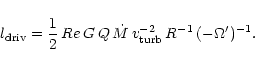 \begin{displaymath}%
l_{\rm driv}=\frac{1}{2}\,Re\,G\,Q\,\dot{M}\,v_{\rm turb}^{-2}\,R^{-1}\,(-\Omega')^{-1}
.
\end{displaymath}