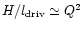 $H/l_{\rm driv} \simeq Q^{2}$