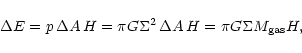 \begin{displaymath}%
\Delta E = p\,\Delta A\,H = \pi G \Sigma^{2}\,\Delta A\,H = \pi G \Sigma M_{\rm gas} H,
\end{displaymath}