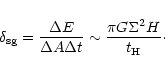\begin{displaymath}%
\delta_{\rm sg}=\frac{\Delta E}{\Delta A \Delta t} \sim \frac{\pi G \Sigma^{2} H}{t_{\rm H}}\cdot
\end{displaymath}