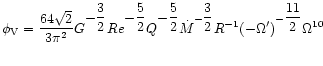 $\phi_{\rm V} =
\displaystyle{\frac{64 \sqrt{2}}{3\pi^{2}}}
G^
{\displaystyle{-...
...yle{\frac{3}{2}}
}
R^{-1}(-\Omega')^
{-\displaystyle{\frac{11}{2}}
}\Omega^{10}$