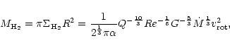 \begin{displaymath}%
M_{\rm H_{2}}=\pi \Sigma_{\rm H_{2}} R^{2}=\frac{1}{2^{\fra...
...c{1}{6}}G^{-\frac{5}{3}}\dot{M}^{\frac{1}{3}}v_{\rm rot}^{2},
\end{displaymath}