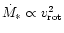 $\dot{M}_{*} \propto v_{\rm rot}^{2}$