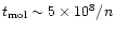 $t_{\rm mol}\sim 5\times 10^{8}/n$