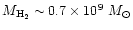 $M_{\rm H_{2}} \sim 0.7\times 10^{9}~M_{\odot}$