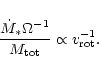 \begin{displaymath}%
\frac{\dot{M}_{*}\Omega^{-1}}{M_{\rm tot}} \propto v_{\rm rot}^{-1}.
\end{displaymath}