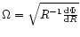 $\Omega=\sqrt{R^{-1}\frac{{\rm d}\Phi}{{\rm d}R}}$