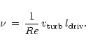 \begin{displaymath}%
\nu\,=\,\frac{1}{Re}\,v_{\rm turb}\,l_{\rm driv}.
\end{displaymath}