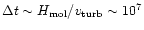$\Delta t \sim H_{\rm mol}/v_{\rm turb} \sim 10^{7}$