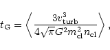 \begin{displaymath}%
t_{\rm G}=\left\langle \frac{3v_{\rm turb}^{3}}{4\sqrt{\pi}G^{2}
m_{\rm cl}^{2}n_{\rm cl}}\right\rangle,
\end{displaymath}