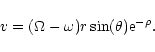 \begin{displaymath}v = (\Omega - \omega)r\sin(\theta){\rm e}^{-\rho} .
\end{displaymath}