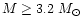 $M \ge 3.2 ~M_{\rm\odot}$