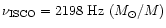 $\nu_{\rm ISCO}=
2198~ {\rm Hz}\ (M_{\rm \odot}/M)$