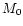 $M_{\rm0}$