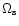 $\Omega_{\rm s}$